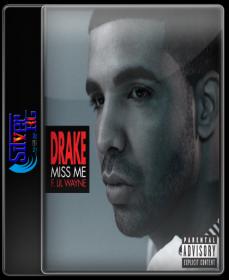 Drake Ft Lil Wayne - Miss Me HD 720P HD ESubs NimitMak SilverRG