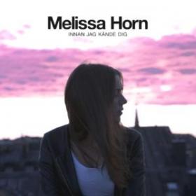Melissa Horn - Innan jag kande dig (2011) MP3 V0