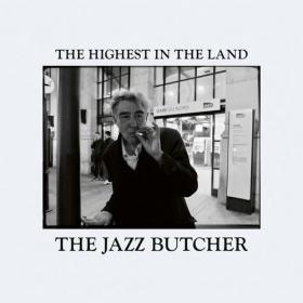 The Jazz Butcher - The Highest in the Land (2022) Mp3 320kbps [PMEDIA] ⭐️