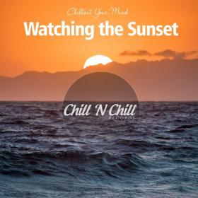VA - Watching the Sunset  Chillout Your Mind (2021) MP3