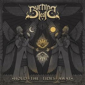Burning Leaf - 2022 - Hold the Tides Away (FLAC)