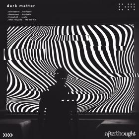 Afterthought - Dark Matter (2022) [FLAC]