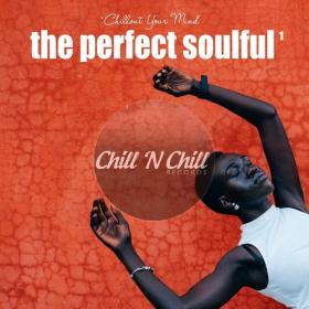 VA - The Perfect Soulful Vol  1-2  Chillout Your Mind (2021) MP3