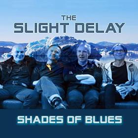 The Slight Delay - 2022 - Shades Of Blues