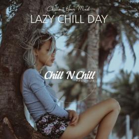 VA - Lazy Chill Day  Chillout Your Mind (2021) MP3