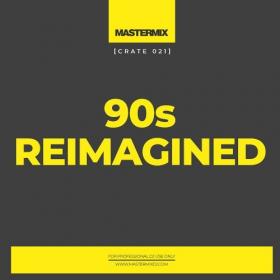 Various Artists - Mastermix Crate 021 [90's Reimagined] (2022) Mp3 320kbps [PMEDIA] ⭐️