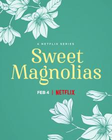 [ 高清剧集网  ]甜木兰 第二季[全10集][中文字幕] Sweet Magnolias 2022 S02 1080p Netflix WEB-DL H264 DDP5.1-SeeWEB