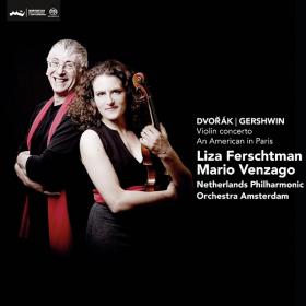 Dvorak - Violin Concerto, Gershwin - An American in Paris - Liza Ferschtman, Netherlands Philharmonic Orchestra, Venzago (2011) [24-176]