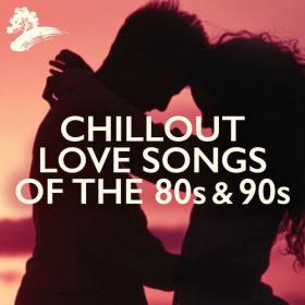 Deep Wave - 2022 - Chillout Love Songs Of The 80's & 90's [FLAC]