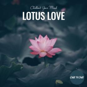 VA - Lotus Love  Chillout Your Mind (2021) MP3