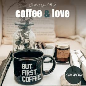 VA - Coffee & Love  Chillout Your Mind (2021) MP3