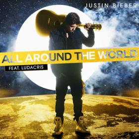 Justin Bieber Feat  Ludacris - All Around The World