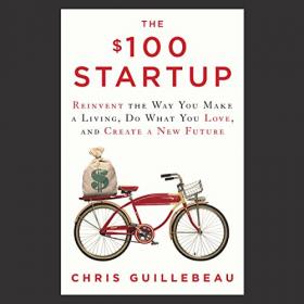Chris Guillebeau - 2012 - The $100 Startup (Business)