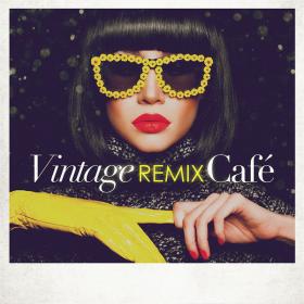 Various Artists - Vintage Remix Café (2022 - Elettronica) [Flac 16-44]