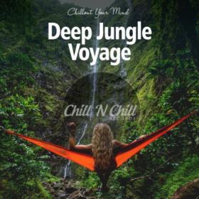 VA - Deep Jungle Voyage  Chillout Your Mind (2021) MP3