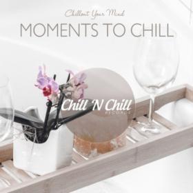 VA - Moments to Chill  Chillout Your Mind (2021) MP3