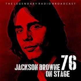 Jackson Browne - Jackson Browne On Stage_ The Legendary 1976 Broadcast (2022) Mp3 320kbps [PMEDIA] ⭐️