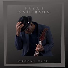 Bryan Anderson - 2022 - Groove Cafe