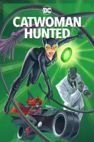 Catwoman Hunted 2021 2160p WEB-DL DD 5.1 H 265-EVO[TGx]