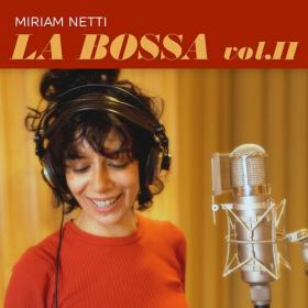 Miriam Netti - 2022 - La Bossa, vol  II [FLAC]