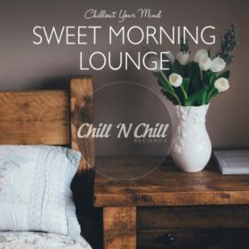 VA - Sweet Morning Lounge  Chillout Your Mind (2021) MP3