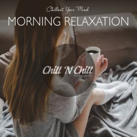 VA - Morning Relaxation  Chillout Your Mind (2021) MP3