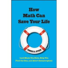 How Math Can Save Your Life - And Make You Rich, Help You Find The One, and Avert Catastrophes - Mantesh