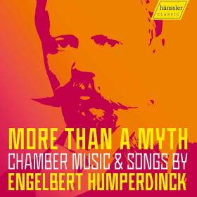 Humperdinck - More Than a Myth Chamber Music & Songs by Engelbert Humperdinck (2021) [24-48]