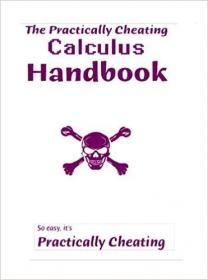 The Practically Cheating Calculus Handbook