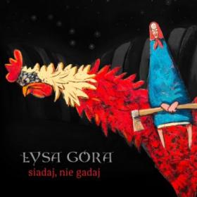 Lysa Gora (Łysa Góra) - Siadaj, Nie Gadaj (2017)