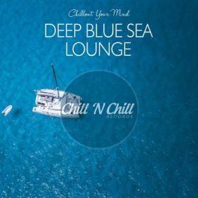 VA - Deep Blue Sea Lounge  Chillout Your Mind (2020) MP3