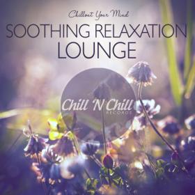 VA - Soothing Relaxation Lounge  Chillout Your Mind (2020) MP3