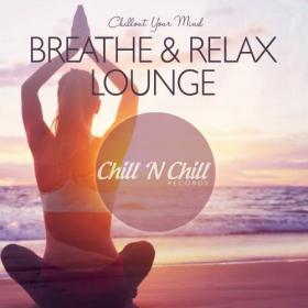 VA - Breathe & Relax Lounge  Chillout Your Mind (2020) MP3