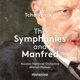 Tchaikovsky - Symphonies & Manfred - Russian National Orchestra, Mikhail Pletnev (2019) [FLAC]