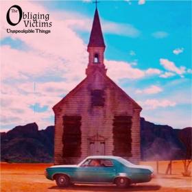 The Obliging Victims - Unspeakable Things (2021)