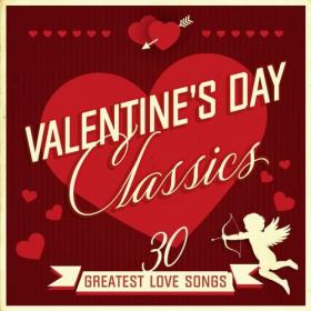 VA - Valentine's Day Classics  30 Greatest Love Songs (2022)