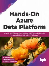 Hands-On Azure Data Platform - Building Scalable Enterprise-Grade Relational and Non-Relational database Systems