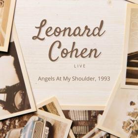 Leonard Cohen - Leonard Cohen Live_ Angels At My Shoulder, 1993 (2022) Mp3 320kbps [PMEDIA] ⭐️