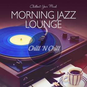 VA - Morning Jazz Lounge  Chillout Your Mind (2020) MP3
