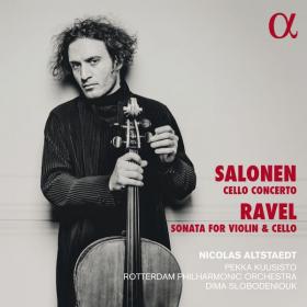 Nicolas Altstaedt - Salonen Cello Concerto & Ravel Sonata for Violin and Cello (2022) [24Bit-96kHz] FLAC [PMEDIA] ⭐️