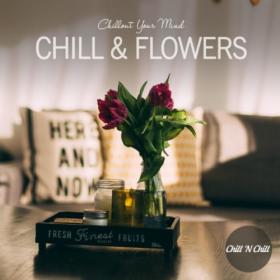 VA - Chill & Flowers  Chillout Your Mind (2022) MP3