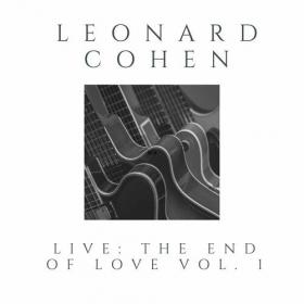 Leonard Cohen - Leonard Cohen Live_ The End Of Love vol  1 (2022) Mp3 320kbps [PMEDIA] ⭐️