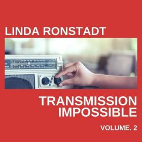 Linda Ronstadt - Linda Ronstadt Transmission Impossible vol  2 (2022) Mp3 320kbps [PMEDIA] ⭐️