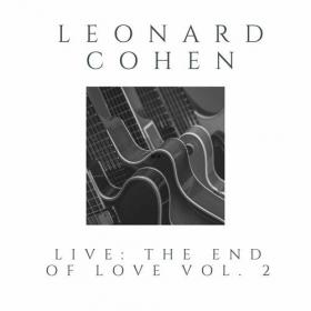 Leonard Cohen - Leonard Cohen Live_ The End Of Love vol  2 (2022) Mp3 320kbps [PMEDIA] ⭐️