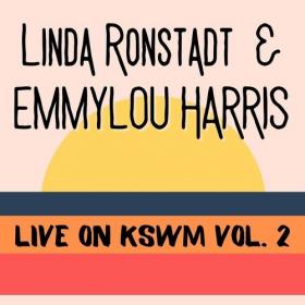 Linda Ronstadt - Linda Ronstadt & Emmylou Harris Live On KSWM vol  2 (2022) Mp3 320kbps [PMEDIA] ⭐️