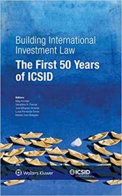 Building International Investment Law. The First 50 Years of ICSID