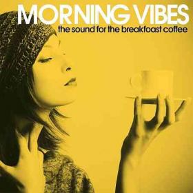 Various Artists (2022-02-17) Morning Vibes (The Sound For the Breakfast Coffee)