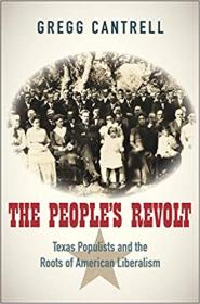 [ TutGator com ] The People ' s Revolt - Texas Populists and the Roots of American Liberalism