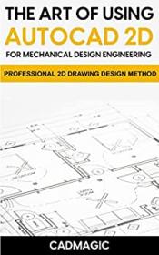 [ CourseWikia com ] The Art Of Using AutoCAD 2D For Mechanical Design Engineering - Professional 2D Drawing Design Method