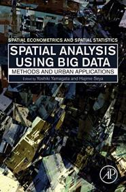 Spatial Analysis Using Big Data - Methods and Urban Applications (Spatial Econometrics and Spatial Statistics)